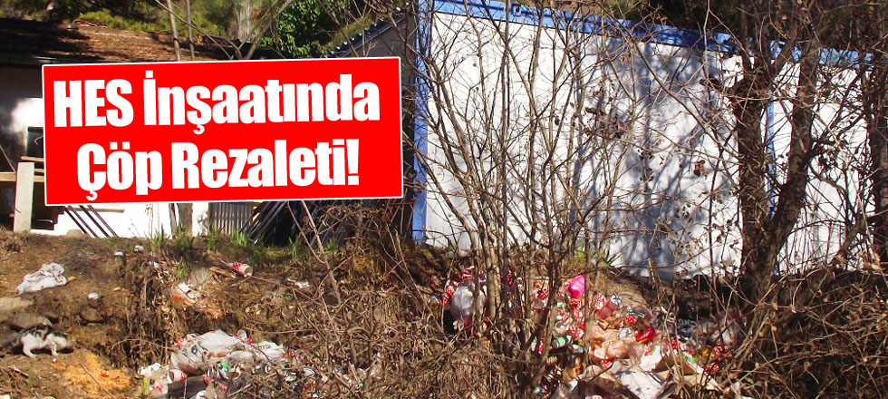 HES İnşaatında Çöp Rezaleti!