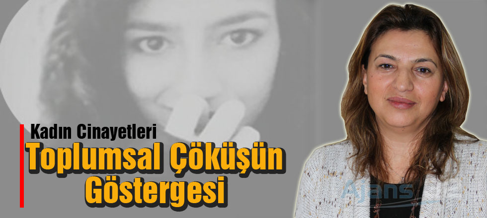 Kadın Cinayetleri Toplumsal Çöküşün Göstergesi