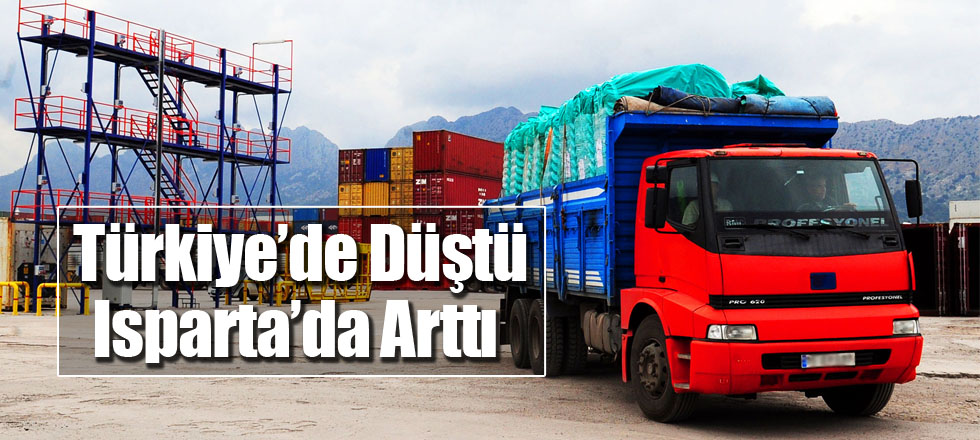 Türkiye’de Düştü Isparta’da Arttı