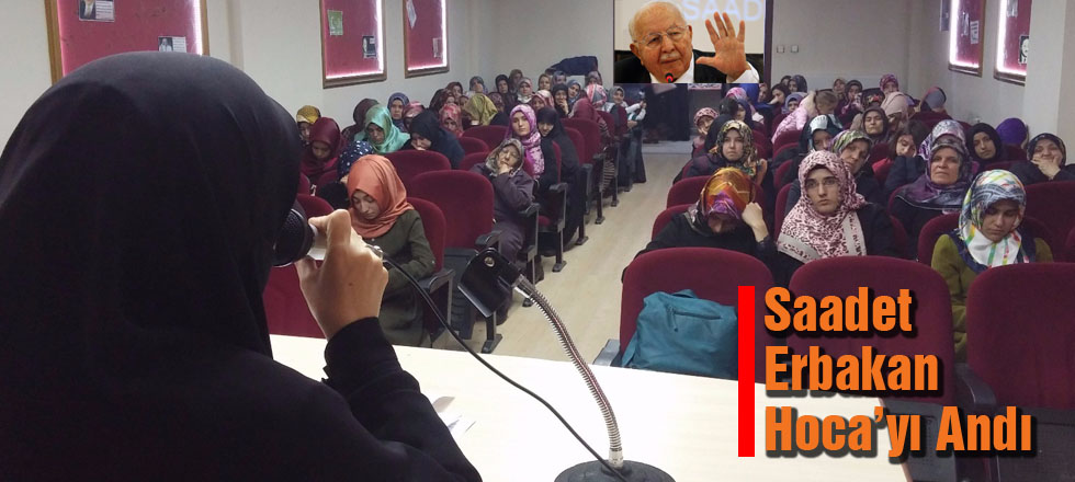 Saadet Erbakan Hoca'yı Andı