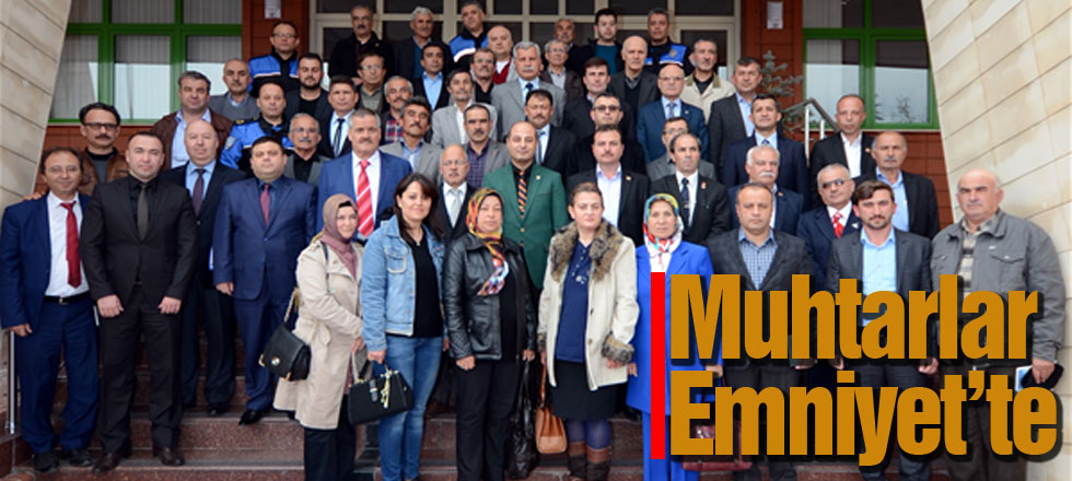 Muhtarlar Emniyet'te