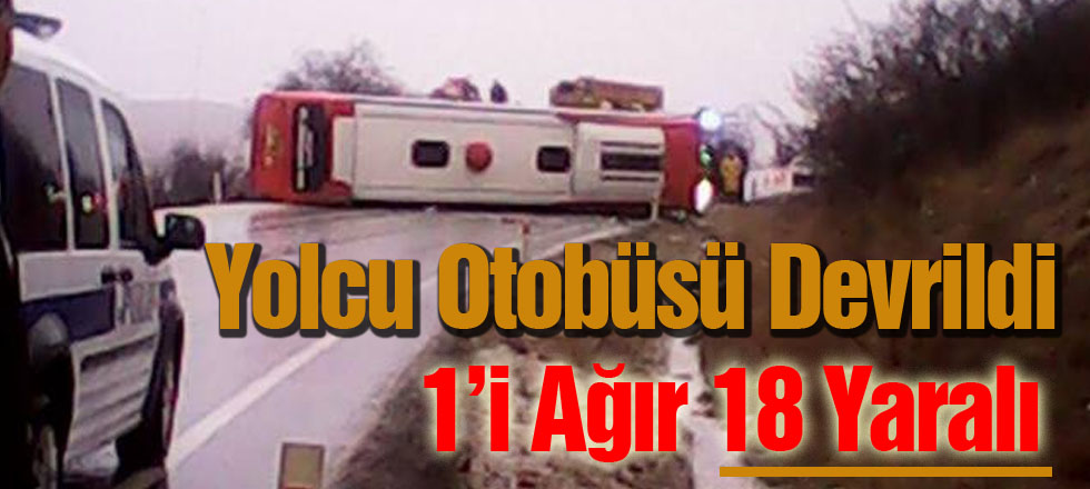 Yolcu Otobüsü Devrildi: 18 Yaralı