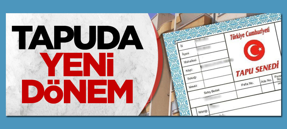Tapuda Yeni Dönem