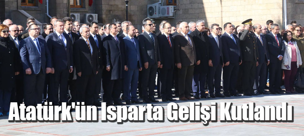 Atatürk'ün Isparta Gelişi Kutlandı