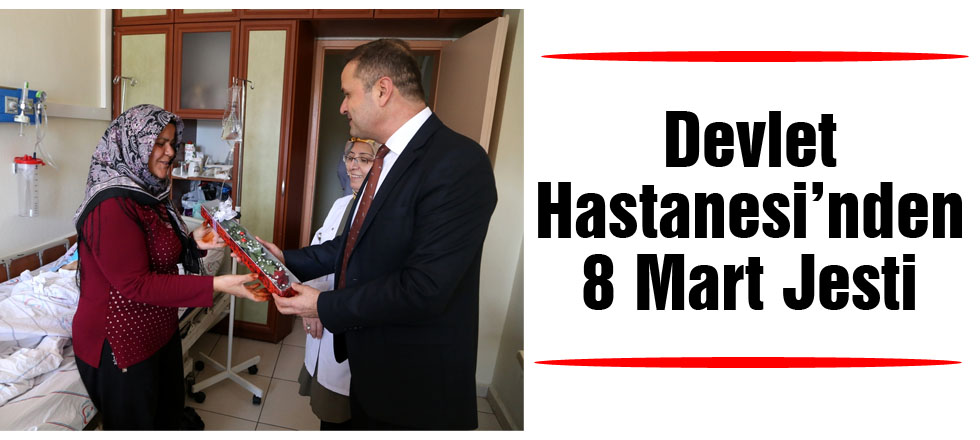 Devlet Hastanesi'nden 8 Mart Jesti