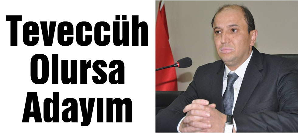 Teveccüh Olursa Adayım