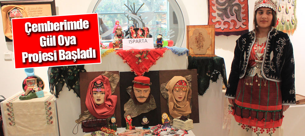 Çemberimde Gül Oya Projesi Başladı