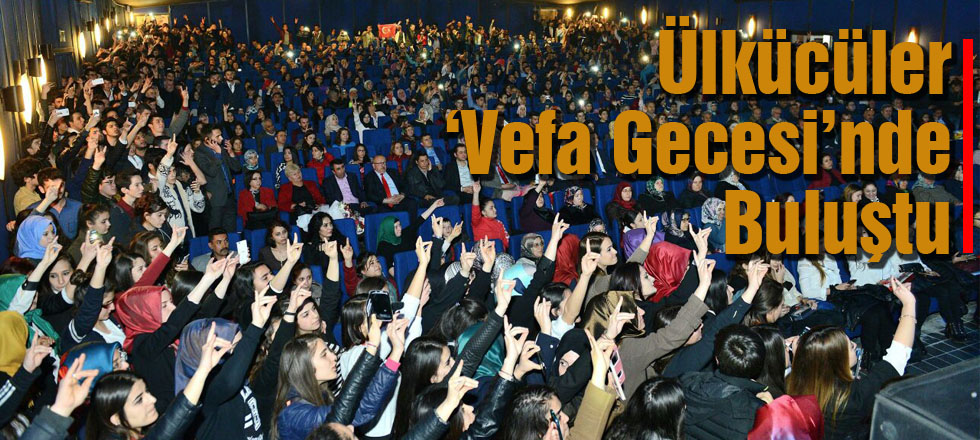 Ülkücüler Vefa Gecesinde Buluştu