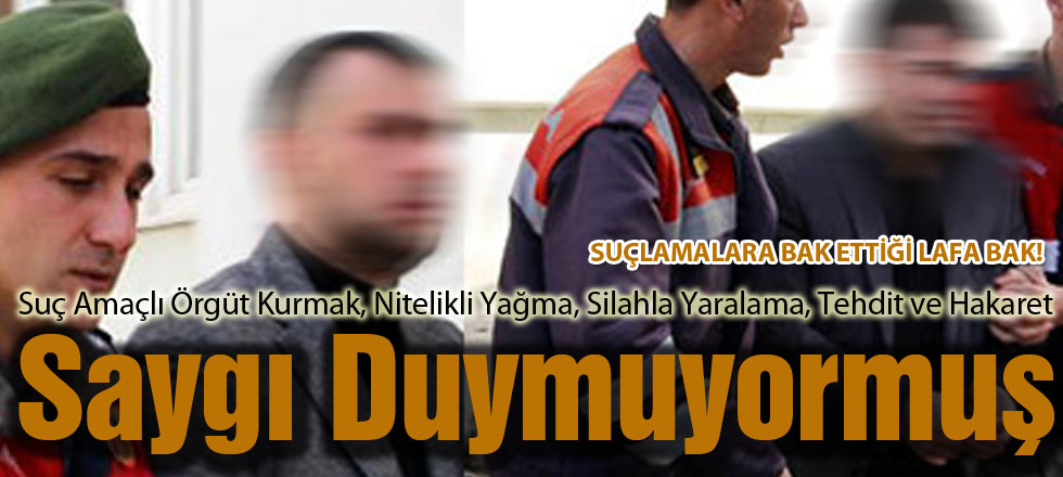 Saygı Duymuyormuş!