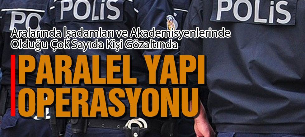 Isparta Merkezli Paralel Operasyon: Çok Sayıda Gözaltı Var!