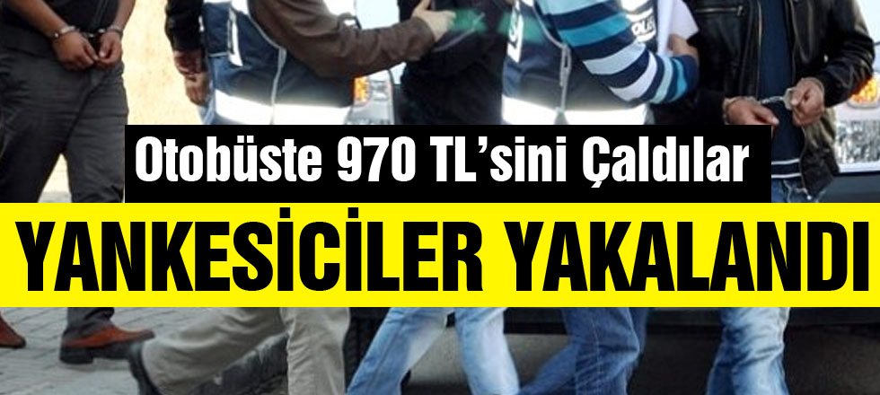 Yankesiciler Yakalandı