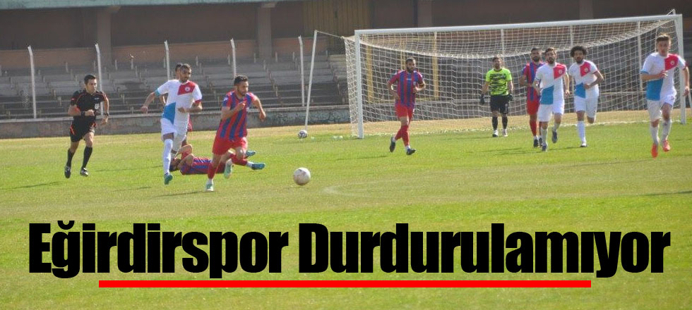 Eğirdirspor Durdurulamıyor