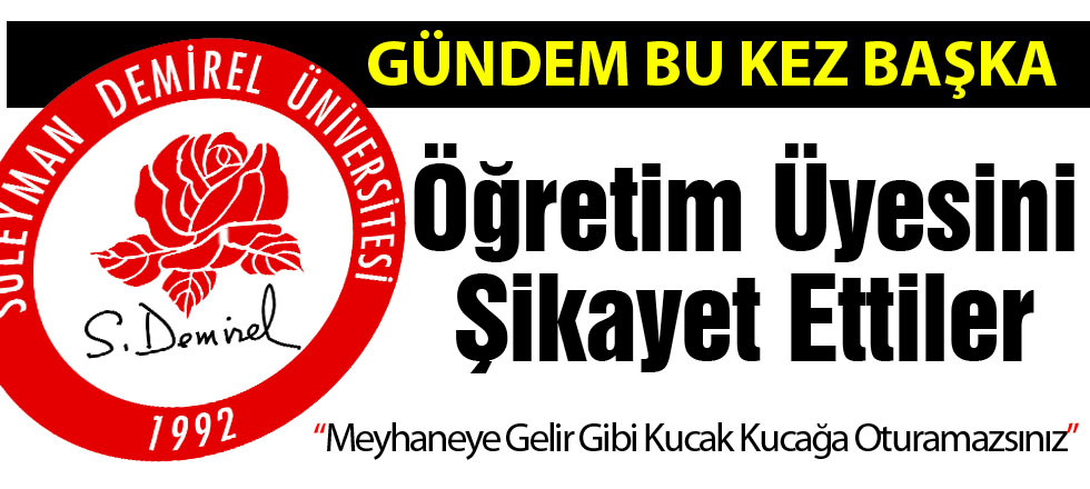 Öğretim Üyesini Şikayet Ettiler