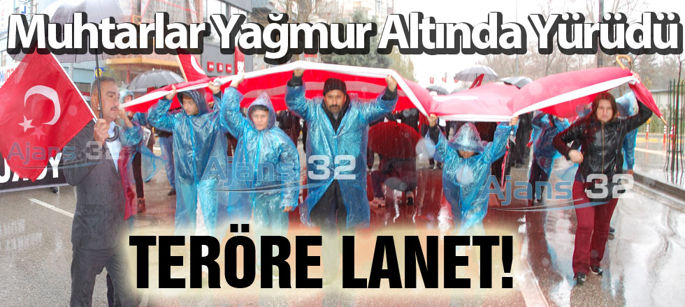 Muhtarlar Yağmur Altında Yürüdü / Teröre Lanet!