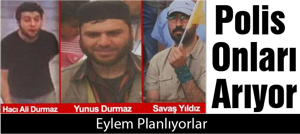 Polis Heryerde Onları Arıyor