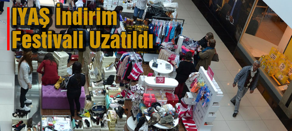 IYAŞ İndirim Festivali Uzatıldı