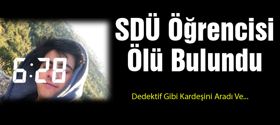 SDÜ Öğrencisi Ölü Bulundu