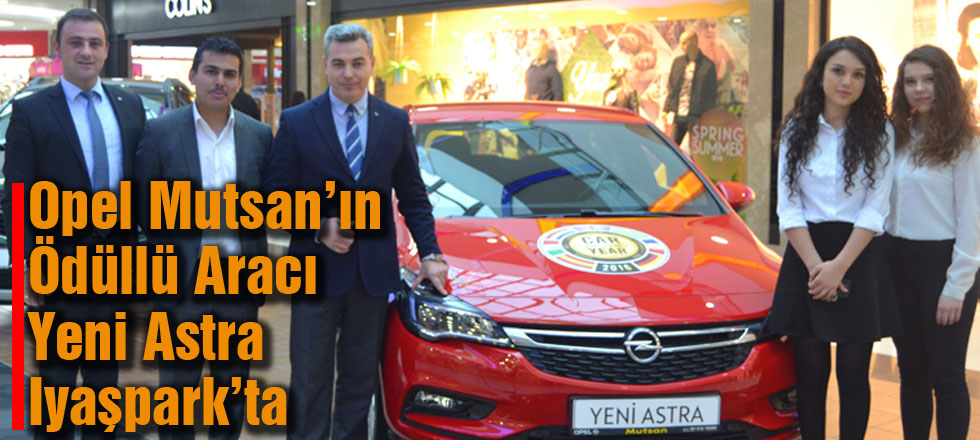 Opel Mutsan’ın Ödüllü Aracı Yeni Astra Iyaşpark’ta