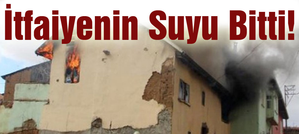 İtfaiyenin Suyu Bitti