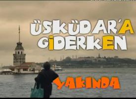Üsküdar’a Giderken Başlıyor