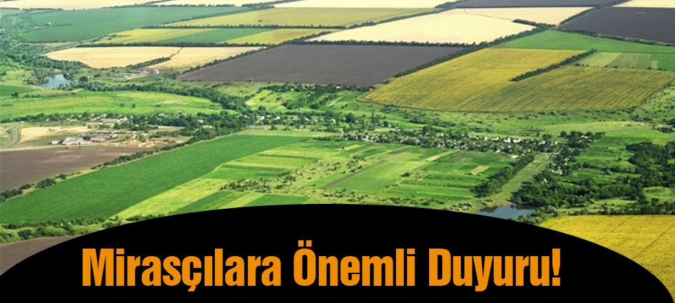 Mirasçılara Önemli Duyuru!