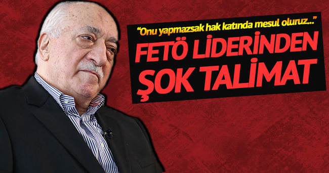 FETÖ Liderinden Rüşvet Talimatı