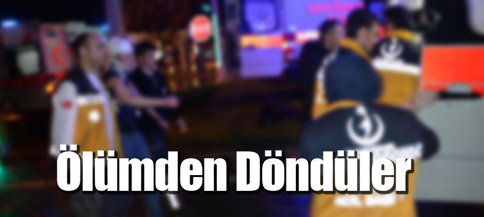 Ölümden Döndüler