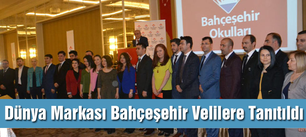 Dünya Markası Bahçeşehir Velilere Tanıtıldı