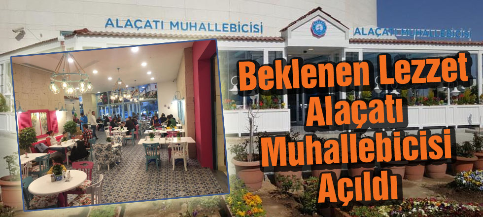 Beklenen Lezzet Alaçatı Muhallebicisi Açıldı