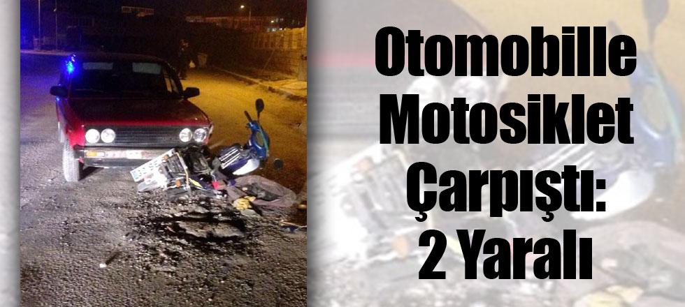 Otomobille Motosiklet Çarpıştı: 2 Yaralı