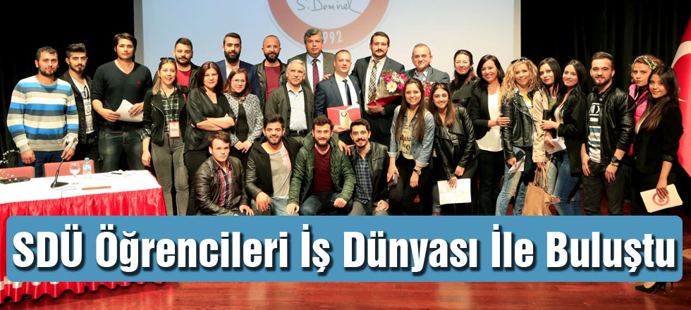 SDÜ Öğrencileri İş Dünyası İle Buluştu