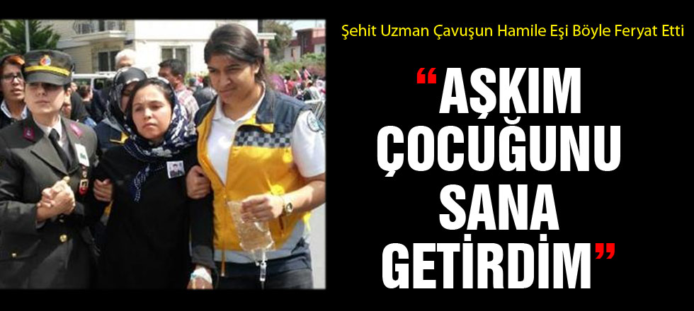 Aşkım Çocuğunu Sana Getirdim