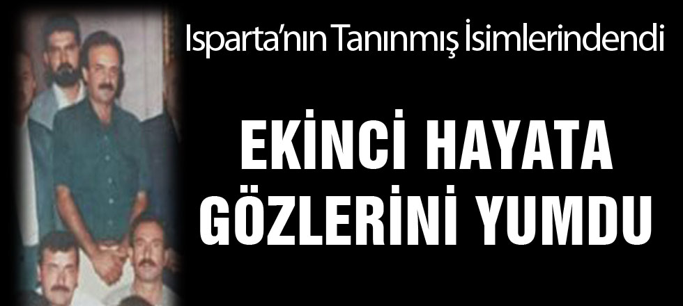 Ekinci Hayatını Kaybetti