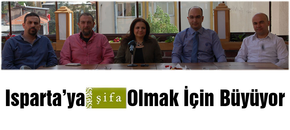 Isparta'ya Şifa Olmak İçin Büyüyor