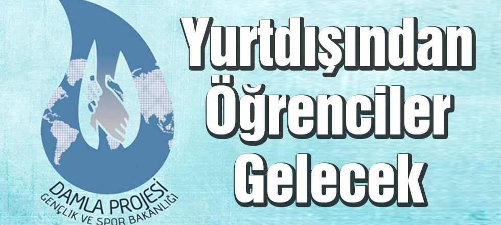 Yurtdışından Öğrenciler Gelecek