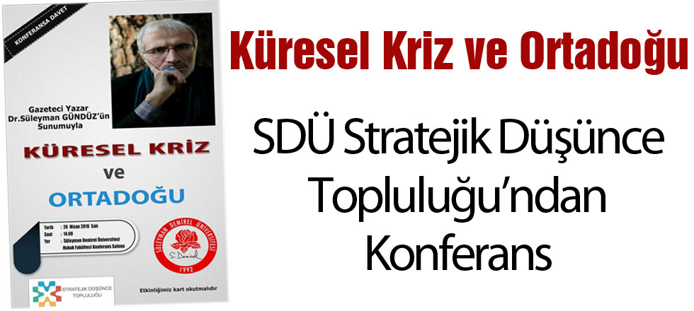 SDÜ'de Konferans: Küresel Kriz ve Ortadoğu