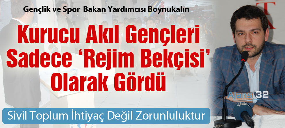 Kurucu Akıl Gençleri Sadece Rejim Bekçisi Olarak Gördü