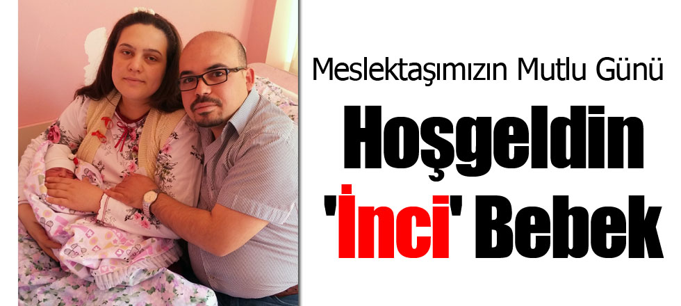 Hoşgeldin 'İnci' Bebek