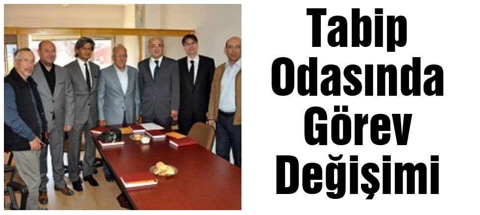 Tabipler Odası’nda Görev Değişikliği