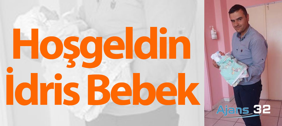 Hoşgeldin İdris Bebek