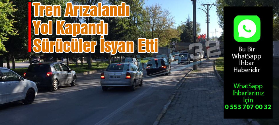 Tren Arızalandı, Yol Kapandı, Sürücüler İsyan Etti