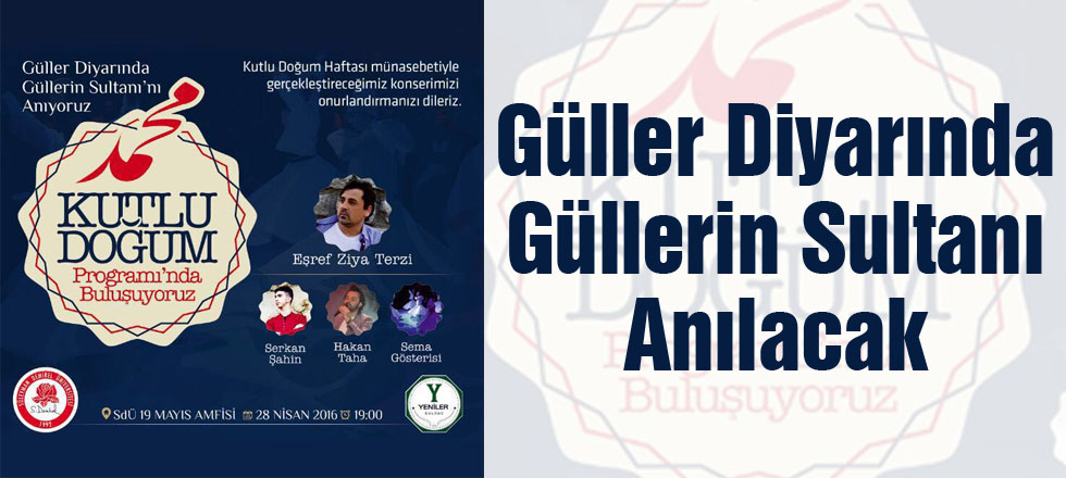Güller Diyarında Güllerin Sultanı Anılıyor