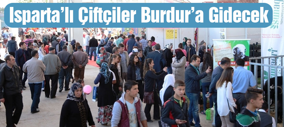 Ispartalı Çiftçiler Burdur’a Gidecek