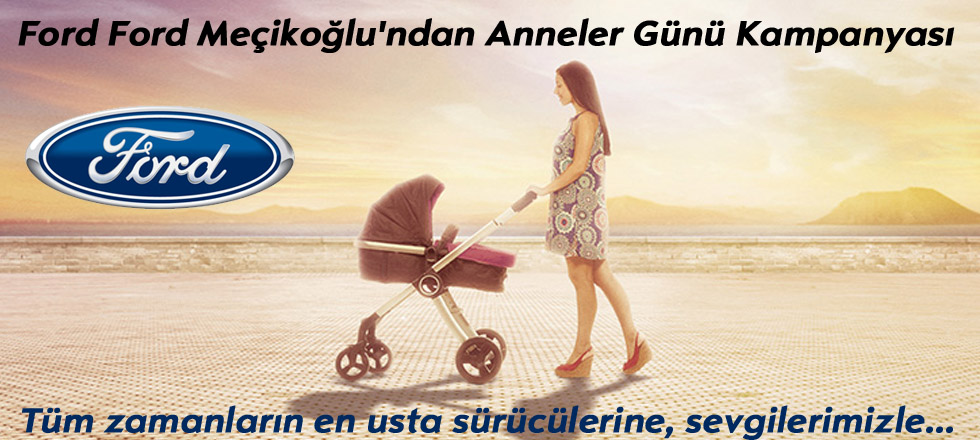 Ford'dan Anneler Günü Kampanyası