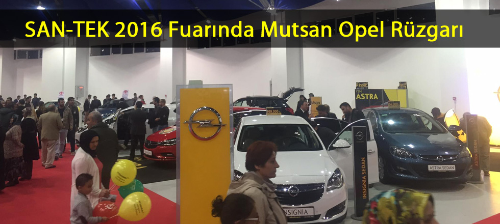 SAN-TEK 2016 Fuarında Mutsan Opel Rüzgarı