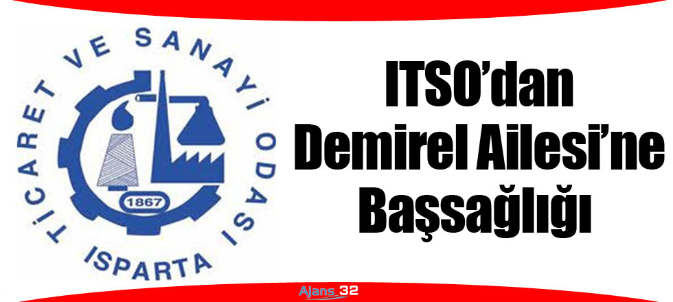 ITSO’dan Demirel Ailesi’ne Başsağlığı