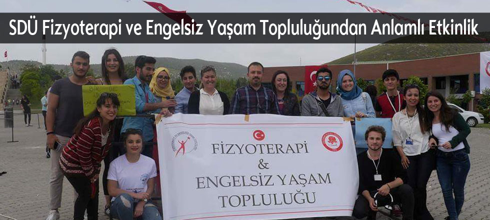 SDÜ Fizyoterapi ve Engelsiz Yaşam Topluluğundan Anlamlı Etkinlik