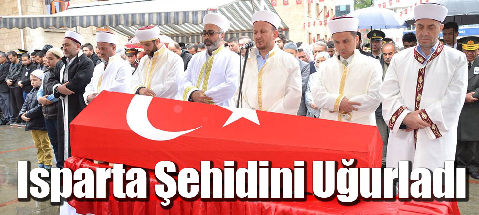 Isparta Şehidini Uğurladı