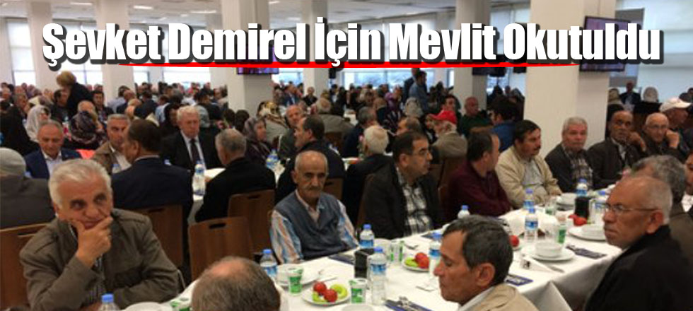 Şevket Demirel İçin Mevlit Okutuldu