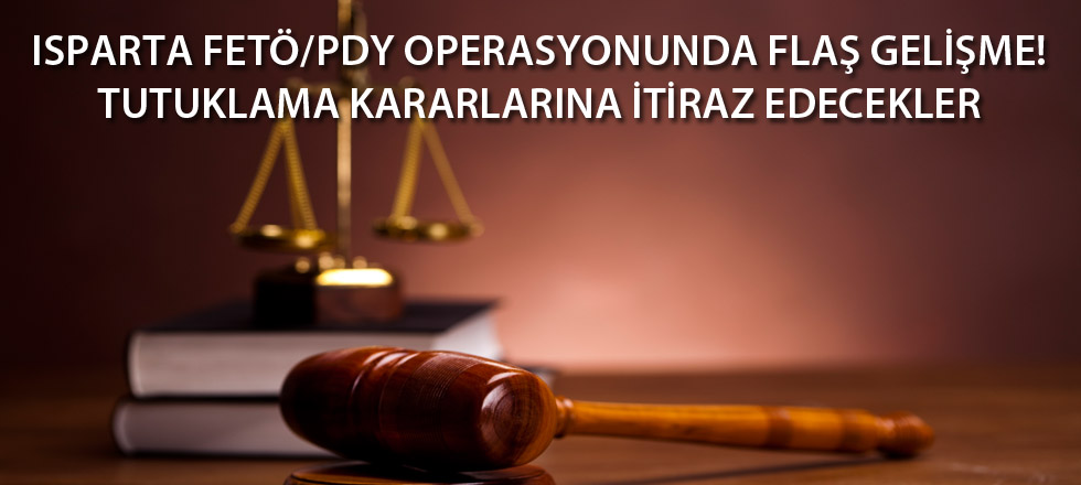 Tutuklama Kararlarına İtiraz Edecekler...